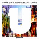 Yvvan Back & Zetaphunk - Get Down