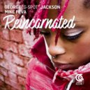 George G-Spot Jackson & Mike Feva - Reincarnated