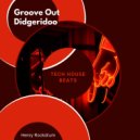 Henry Rockdrum - Groove Out Didgeridoo (Tech Style With Drumming)