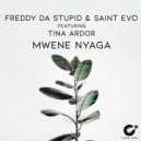 Freddy Da Stupid, Saint Evo feat. Tina Ardor - Mwene Nyaga
