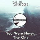 Velies - You Were Never The One