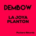 LA JOYA, PLANTON - Dembow