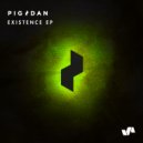 Pig&Dan - Existence