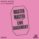 Master Master - Live Basement