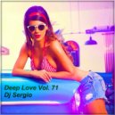 Dj Sergio - Deep Love Vol. 71