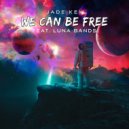 Jade Key feat: Luna Bands - We Can Be Free