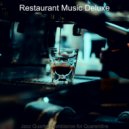 Restaurant Music Deluxe - Deluxe Jazz Sax with Strings - Vibe for Quarantine