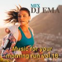 DJ EMA - Music for your morning run vol.16