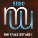 SQ80 - The space between