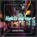 Adriano Nunez - Lights On Me