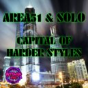 Solo & Area51 - The Capital Of The Harder Styles
