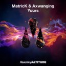 MatricK & Axwanging - Yours