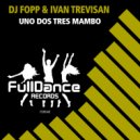 DJ Fopp & Ivan Trevisan - Uno Dos Tres Mambo