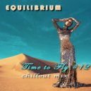 Equilibrium (CJ) - Time to Fly #12
