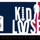 Kid Loose - The Triple Play Vol 10