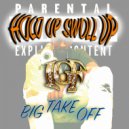 Big Take Off - Hold Up Swoll Up