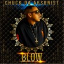 Chuck da Arsonist - Blow