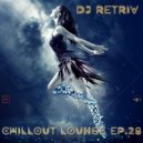 DJ Retriv - Chillout Lounge ep. 28
