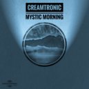 Creamtronic - Mystic Morning