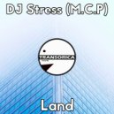 DJ Stress (M.C.P) - Land