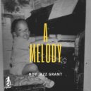 Roy Jazz Grant - A Melody