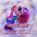 Botajas - Sorry That You Feel That Way