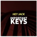Hey Jack - Important Keys