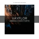 VayFlor - Abbracciami Forte