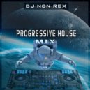 Non Rex - Progressive House Mix - 1 (2020)