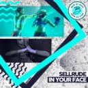 SellRude - In Your Face
