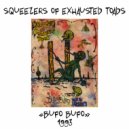 Squeezers Of Exhausted Toads - Escape From Reality