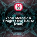 Project.x - Vocal Melodic & Progressive House