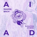 Ramon Bach - Evolution Of Being