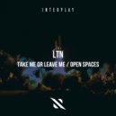 LTN - Take Me Or Leave Me