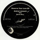 Andrej Laseech feat. Morris Revy - Deserve Your Love