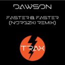 Dawson - Faster & Faster