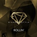 Diamond Style - Rolin'
