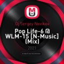 Dj Sergey Novikov - Pop Life-6 @ WLM-15 [N-Music]