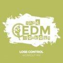 Hard EDM Workout - Lose Control
