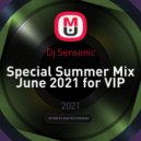 Dj Sensonic - Special Summer Mix June 2021 for VIP