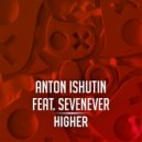 Anton Ishutin, SevenEver - Higher
