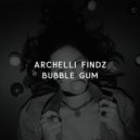 Archelli Findz - Bubble Gum