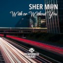 Sher M@n - With Or Without You