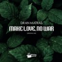 Dran Matras - Make Love , No War