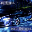DJ Retriv - Drum Time ep. 19
