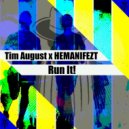 Tim August feat. HEMANIFEZT - Run it!