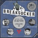 Breaksucker - Like A Bitch
