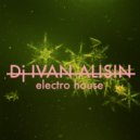 Dj Ivan Alisin - Electro House