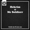Hekrim & MC Soldierr - Catch Me If You Can