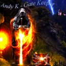 Andy K - Gate Keeper